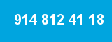 914 812 41 18 914 812 41 18